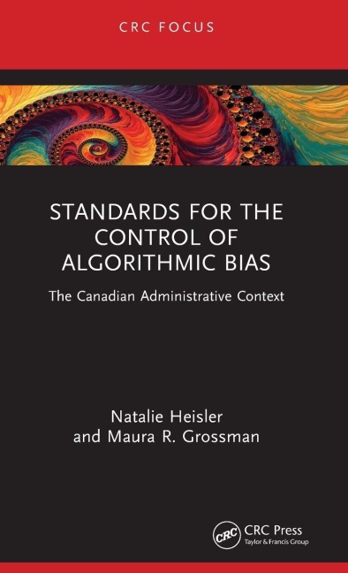 Standards for the Control of Algorithmic Bias - Natalie Heisler, Maura R. Grossman