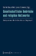 Gesellschaftliche Umbrüche und religiöse Netzwerke - 