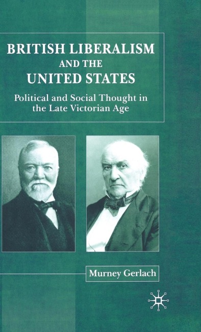 British Liberalism and the United States - Murney Gerlach