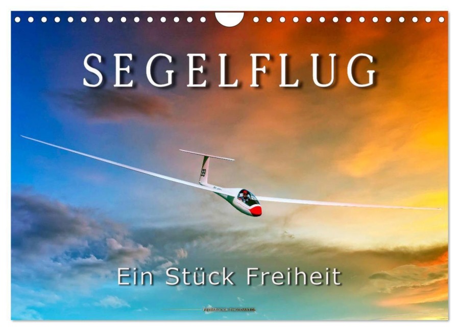 Segelflug, ein Stück Freiheit (Wandkalender 2027 DIN A4 quer), CALVENDO Monatskalender - Peter Roder
