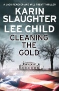 Cover-Bild zum Titel 'Cleaning the Gold' von 'Karin Slaughter, Lee Child'