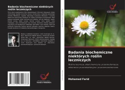 Cover-Bild zum Titel 'Badania biochemiczne niektórych ro¿lin leczniczych' von 'Mohamed Farid'