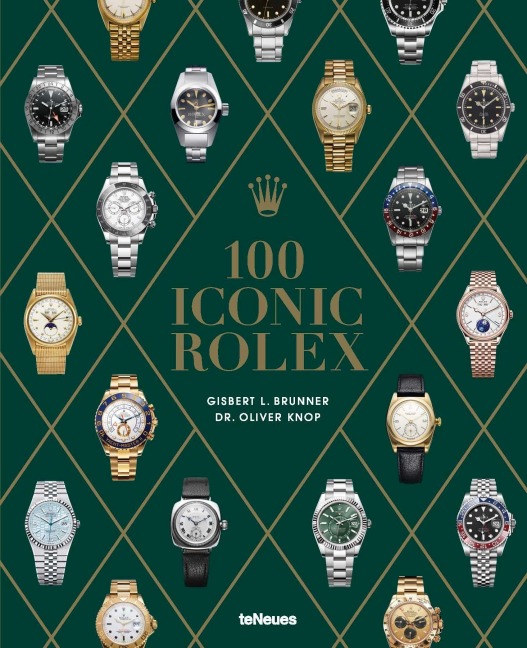 100 Iconic Rolex - Gisbert L. Brunner, Oliver Knop