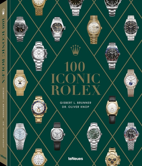 100 Iconic Rolex - Oliver Knop, Gisbert L. Brunner