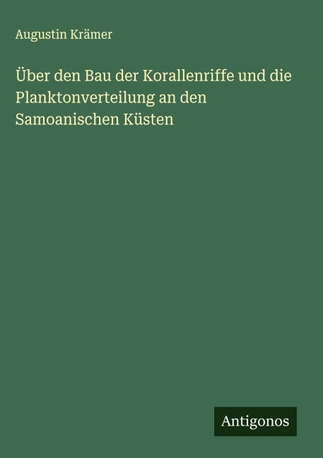 Über den Bau der Korallenriffe und die Planktonverteilung an den Samoanischen Küsten - Augustin Krämer
