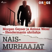 Cover-Bild zum Titel 'Morgan Geyser ja Anissa Weier ¿ Slendermanin uhrilahja' von 'Orage'