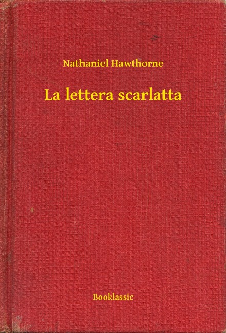 La lettera scarlatta - Nathaniel Hawthorne