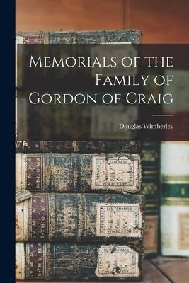 Memorials of the Family of Gordon of Craig - Douglas Wimberley