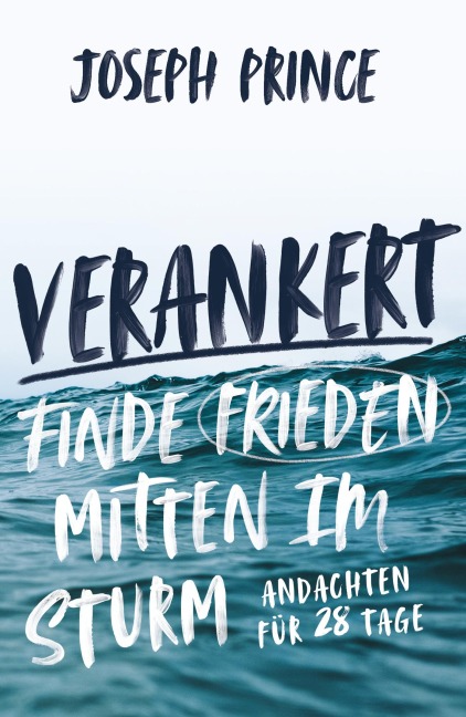 Verankert - Finde Frieden mitten im Sturm - Joseph Prince