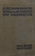 Elektrotechnische Winke für Architekten und Hausbesitzer - R. Zaudy, L. Bloch