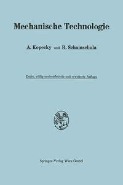 Mechanische Technologie - Alfred Kopecky, Rudolf Schamschula