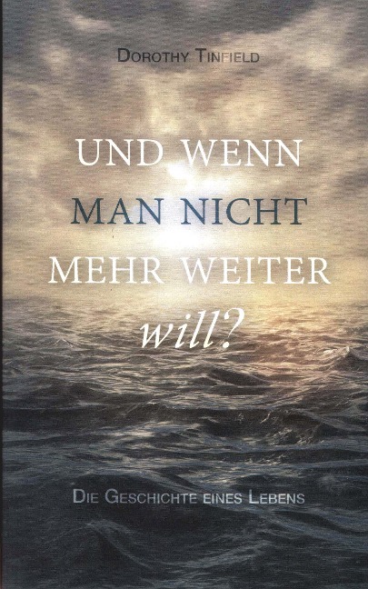 Und wenn man nicht mehr weiter will...? - Dorothy Tinfield