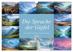 Cover-Bild zum Titel 'Die Sprache der Gipfel (Wandkalender 2026 DIN A3 quer), CALVENDO Monatskalender' von 'Anne Seltmann'