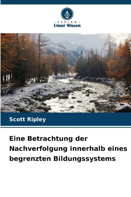 Eine Betrachtung der Nachverfolgung innerhalb eines begrenzten Bildungssystems - Scott Ripley