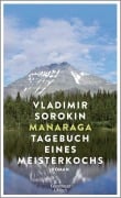 Manaraga. Tagebuch eines Meisterkochs - Vladimir Sorokin