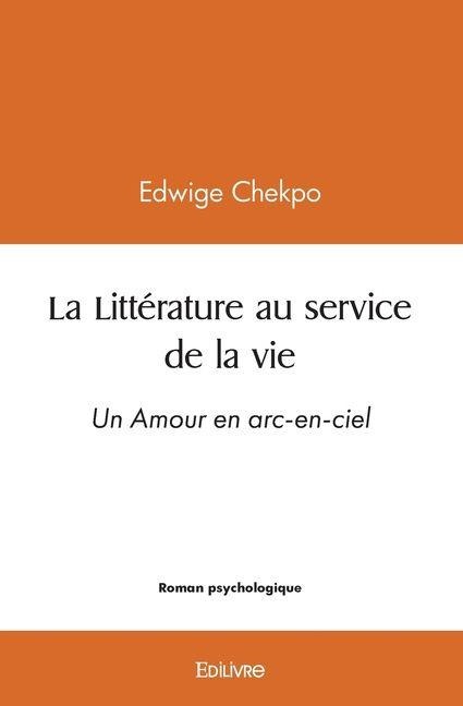 La Littérature au service de la vie - arc-en-ciel - Edwige Chekpo