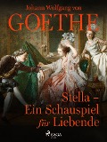 Cover-Bild zum Titel 'Stella - Ein Schauspiel für Liebende' von 'Johann Wolfgang von Goethe'