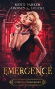 Cover-Bild zum Titel 'Emergence (Sever the Crown, #1)' von 'Mysti Parker, Lindsey R. Loucks'