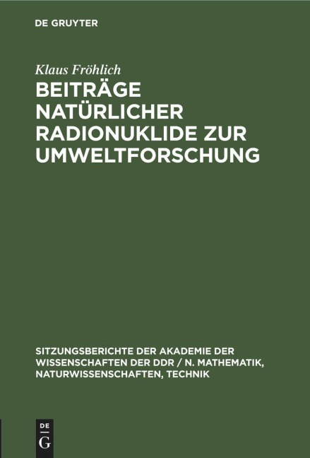 Beiträge natürlicher Radionuklide zur Umweltforschung - Klaus Fröhlich