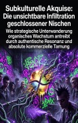 Cover-Bild zum Titel 'Subkulturelle Akquise: Die unsichtbare Infiltration geschlossener Nischen' von 'Helmuth Krause'