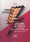 Cover-Bild zum Titel 'Polvere di stelle. Il glam rock dalle origini ai giorni nostri' von 'Simon Reynolds'