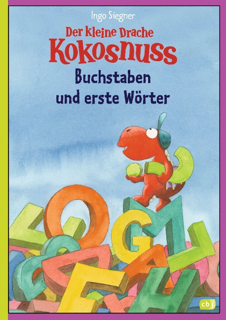 Der kleine Drache Kokosnuss - Buchstaben und erste Wörter - Ingo Siegner