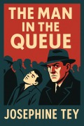 Cover-Bild zum Titel 'The Man in the Queue' von 'Josephine Tey'