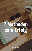 Cover-Bild zum Titel '7 Methoden zum Erfolg' von 'Amelie Novak'