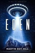 Cover-Bild zum Titel 'Eden: A Sci-Fi Novella' von 'Martin Roy Hill'