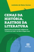 Cenas da História, Rastros da Literatura - Josileide de Matos Gomes