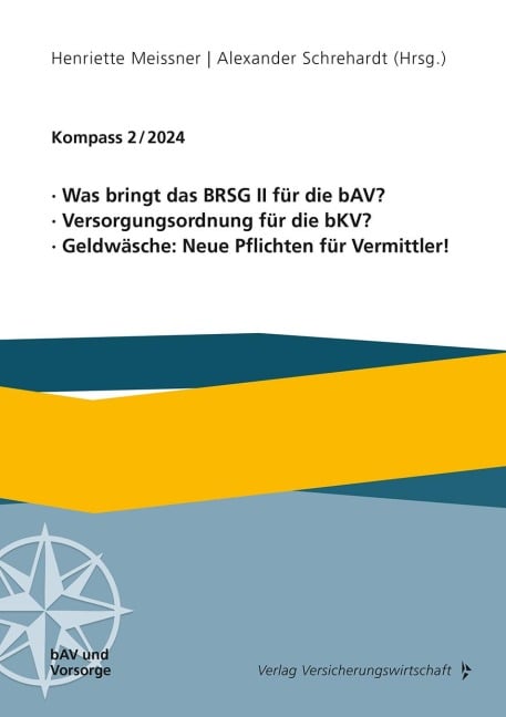 Was bringt das BRSG II für die bAV? Versorgungsordnung für die bKV? Geldwäsche: Neue Pflichten für Vermittler! - 