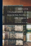 Cover-Bild zum Titel 'Recueil D'armoiries Des Maisons Nobles De France' von 'Henri Gourdon De Genouillac'