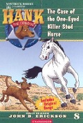 The Case of the One-Eyed Killer Stud Horse - John R. Erickson