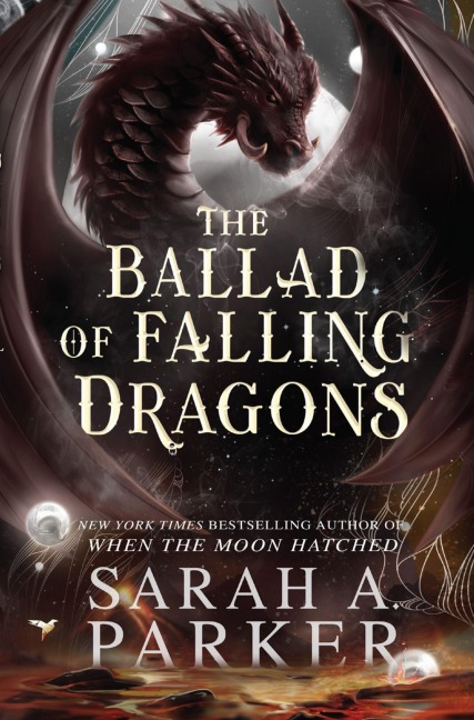 The Ballad of Falling Dragons - Sarah A. Parker