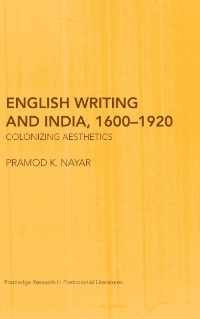 English Writing and India, 1600-1920 - Pramod K. Nayar