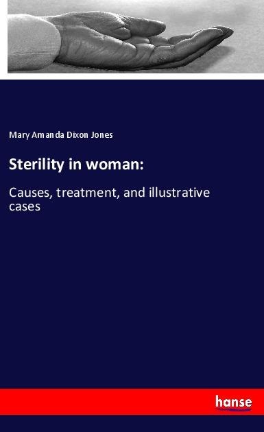 Sterility in woman: - Mary Amanda Dixon Jones
