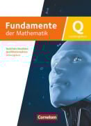 Cover-Bild zum Titel 'Fundamente der Mathematik - Qualifikationsphase - Leistungskurs Schuljahr 12/13 - Nordrhein-Westfalen ab 2019 - Schulbuch mit digitalen Hilfen und interaktiven Zwischentests' von ''