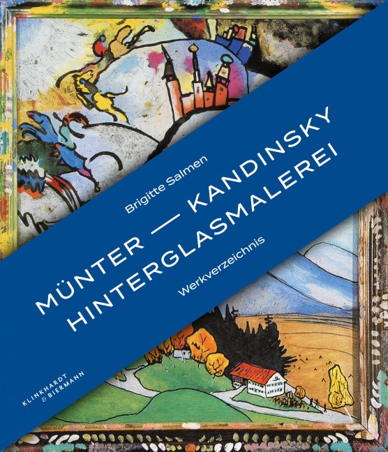 Münter - Kandinsky Hinterglasmalerei - Brigitte Salmen