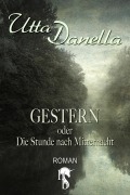 Cover-Bild zum Titel 'Gestern oder Die Stunde nach Mitternacht' von 'Utta Danella'