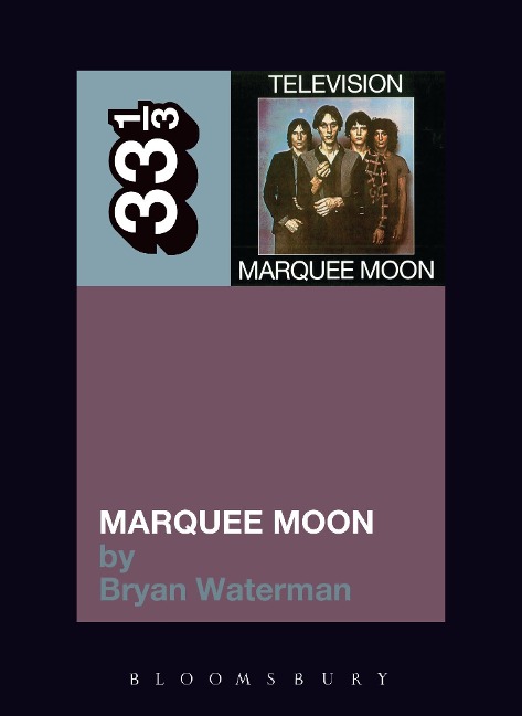Marquee Moon - Bryan Waterman