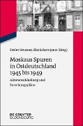 Cover-Bild zum Titel 'Moskaus Spuren in Ostdeutschland 1945 bis 1949' von ''
