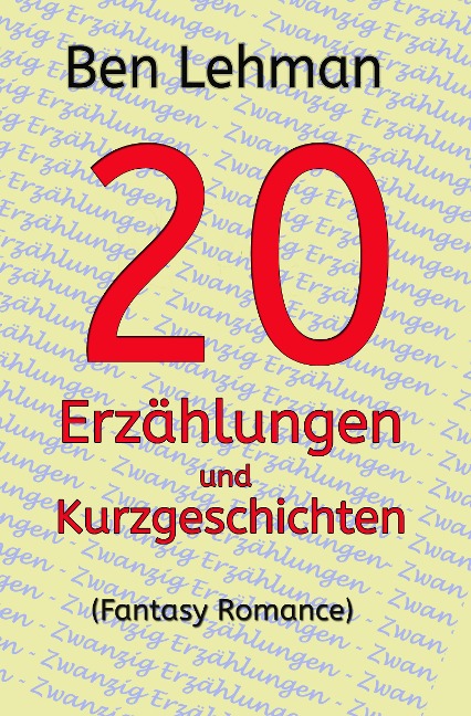 20 Erzählungen und Kurzgeschichten - Ben Lehman