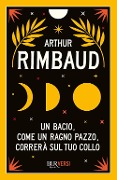 Cover-Bild zum Titel 'Un bacio, come un ragno pazzo, correrà sul tuo collo' von 'Arthur Rimbaud'