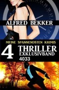 Cover-Bild zum Titel '4 Thriller Exklusivband 4033 - Meine spannendsten Krimis' von 'Alfred Bekker'