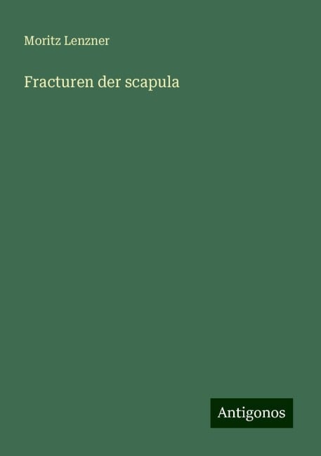 Fracturen der scapula - Moritz Lenzner