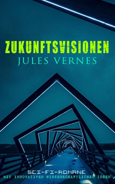 Zukunftsvisionen Jules Vernes: Sci-Fi-Romane mit innovativen wissenschaftlichen Ideen - Jules Verne