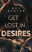 Cover-Bild zum Titel 'Get lost in Desires' von 'Amy Baxter'
