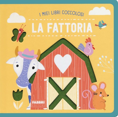 La fattoria. I miei libri coccolosi - 