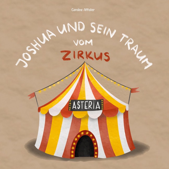 Joshua und sein Traum vom Zirkus - Caroline Affolter