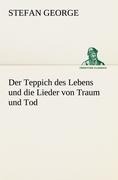 Cover-Bild zum Titel 'Der Teppich des Lebens und die Lieder von Traum und Tod' von 'Stefan George'